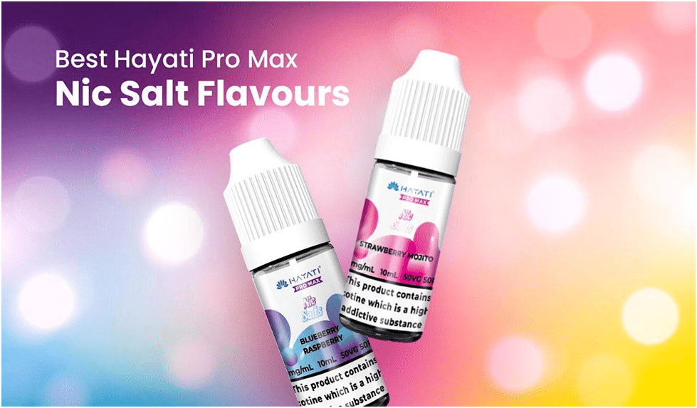 Best Hayati Pro Max Nic Salt Flavours