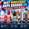 Best-Selling Wholesale Vape Brands UK Retailers Should Stock in 2026